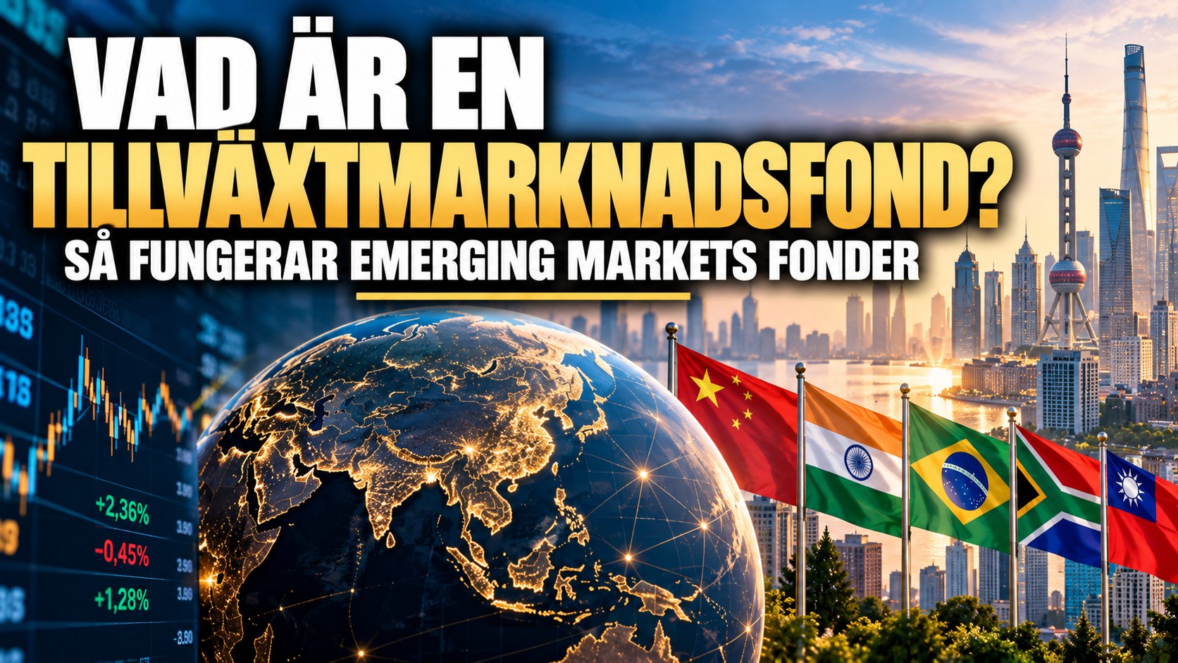 Vad är en tillväxtmarknadsfond? Så fungerar Emerging Markets fonder